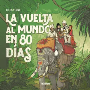 LA VUELTA AL MUNDO EN 80 DÍAS LA VUELTA AL MUNDO EN 80 DÍAS