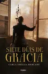 SIETE DIAS DE GRACIA SIETE DIAS DE GRACIA