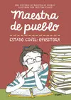 MAESTRA DE PUEBLO. ESTADO CIVIL: OPOSITORA MAESTRA DE PUEBLO. ESTADO CIVIL: OPOSITORA