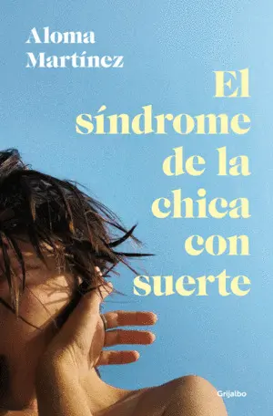 SÍNDROME DE LA CHICA CON SUERTE. EL