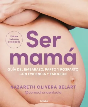 SER MAMA. LA GUIA DEL EMBARAZO,PARTO.. SER MAMA. LA GUIA DEL EMBARAZO,PARTO..