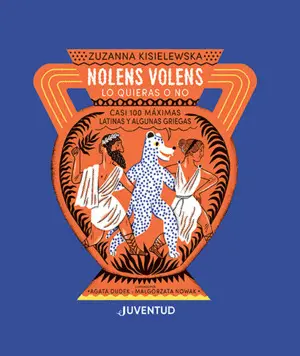 NOLENS VOLENS. LO QUIERAS O NO. CASI 100 MÁXIMAS L NOLENS VOLENS. LO QUIERAS O NO. CASI 100 MÁXIMAS L