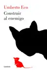 CONSTRUIR AL ENEMIGO CONSTRUIR AL ENEMIGO