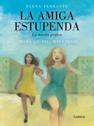 LA AMIGA ESTUPENDA. LA NOVELA GRÁFICA LA AMIGA ESTUPENDA. LA NOVELA GRÁFICA