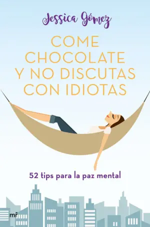 COME CHOCOLATE Y NO DISCUTAS CON IDIOTAS COME CHOCOLATE Y NO DISCUTAS CON IDIOTAS