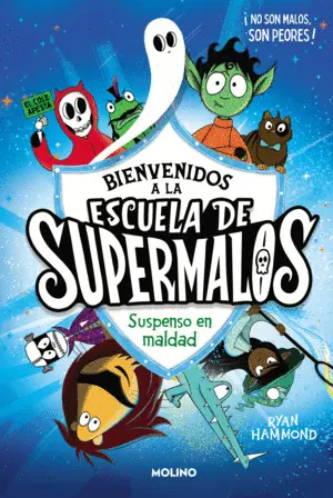 ESCUELA DE SUPERMALOS 1 - SUSPENSO EN MALDAD ESCUELA DE SUPERMALOS 1 - SUSPENSO EN MALDAD