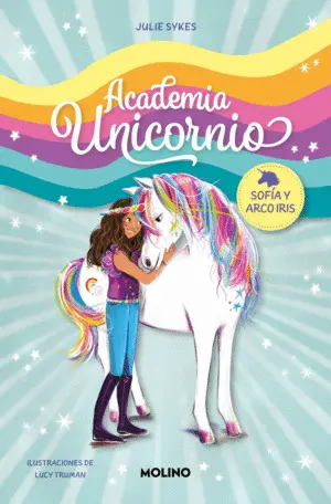 ACADEMIA UNICORNIO 1. SOFIA Y ARCO (TB) ACADEMIA UNICORNIO 1. SOFIA Y ARCO (TB)