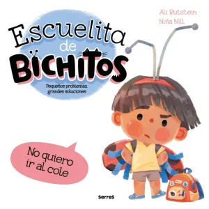 ESCUELITA DE BICHITOS - NO QUIERO IR AL COLE ESCUELITA DE BICHITOS - NO QUIERO IR AL COLE