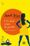 I ÉS AIXÍ COM LA PERDS I ÉS AIXÍ COM LA PERDS