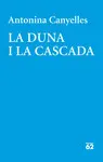LA DUNA I LA CASCADA LA DUNA I LA CASCADA