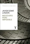 NECESARIO PERO IMPOSIBLE NECESARIO PERO IMPOSIBLE