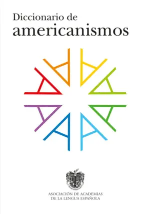 DICCIONARIO DE AMERICANISMOS DICCIONARIO DE AMERICANISMOS