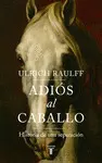 ADIÓS AL CABALLO ADIÓS AL CABALLO