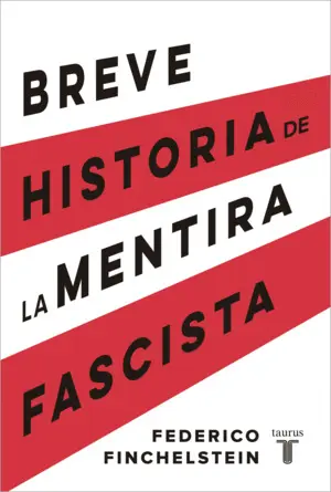 BREVE HISTORIA DE LA MENTIRA FASCISTA BREVE HISTORIA DE LA MENTIRA FASCISTA