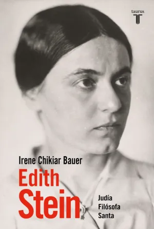 EDITH STEIN. JUDIA, FILOSOFA, SANTA EDITH STEIN. JUDIA, FILOSOFA, SANTA
