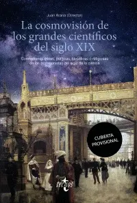 LA COSMOVISIÓN DE LOS GRANDES CIENTÍFICOS DEL SIGLO XIX