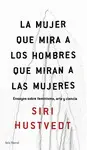 LA MUJER QUE MIRA A LOS HOMBRES QUE MIRAN A LAS MU LA MUJER QUE MIRA A LOS HOMBRES QUE MIRAN A LAS MU