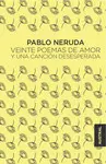 VEINTE POEMAS DE AMOR Y UNA CANCION DESESPERADA VEINTE POEMAS DE AMOR Y UNA CANCION DESESPERADA