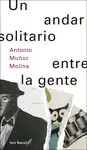 UN ANDAR SOLITARIO ENTRE LA GENTE UN ANDAR SOLITARIO ENTRE LA GENTE