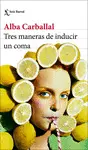 TRES MANERAS DE INDUCIR UN COMA TRES MANERAS DE INDUCIR UN COMA