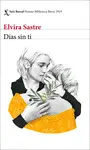 DÍAS SIN TI (PREMIO BIBLIOTECA BREVE 2019) DÍAS SIN TI (PREMIO BIBLIOTECA BREVE 2019)