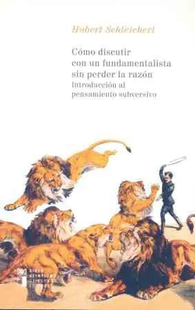 CÓMO DISCUTIR CON UN FUNDAMENTALISTA SIN PERDER LA RAZÓN CÓMO DISCUTIR CON UN FUNDAMENTALISTA SIN PERDER LA RAZÓN