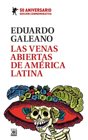 LAS VENAS ABIERTAS DE AMÉRICA LATINA LAS VENAS ABIERTAS DE AMÉRICA LATINA