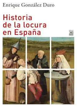 HISTORIA DE LA LOCURA EN ESPAÑA HISTORIA DE LA LOCURA EN ESPAÑA