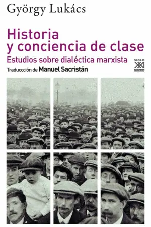 HISTORIA Y CONCIENCIA DE CLASE HISTORIA Y CONCIENCIA DE CLASE
