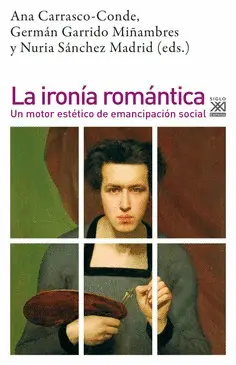 LA IRONÍA ROMÁNTICA LA IRONÍA ROMÁNTICA