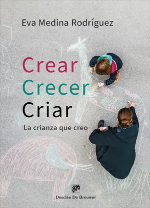 CREAR, CRECER, CRIAR:LA CRIANZA QUE CREO.(AMAE)
