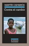 CONTRA EL CAMBIO CONTRA EL CAMBIO