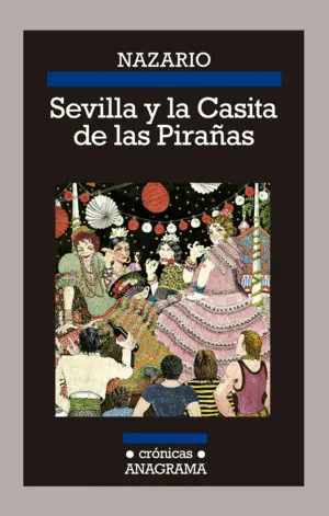 SEVILLA Y LA CASITA DE LAS PIRAÑAS SEVILLA Y LA CASITA DE LAS PIRAÑAS