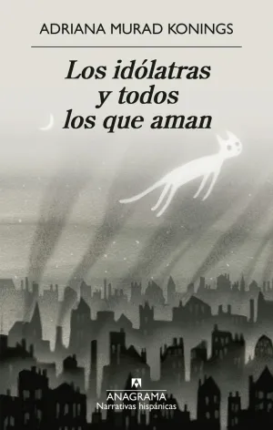 IDOLATRAS Y TODOS LOS QUE AMAN, LOS IDOLATRAS Y TODOS LOS QUE AMAN, LOS