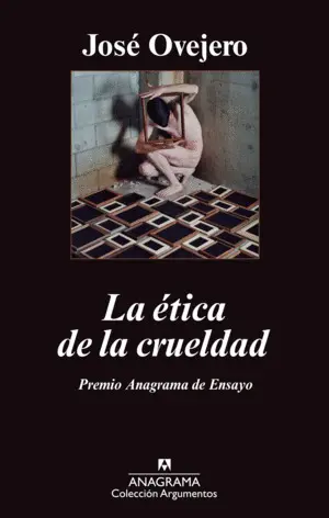LA ÉTICA DE LA CRUELDAD LA ÉTICA DE LA CRUELDAD