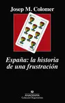 ESPAÑA: LA HISTORIA DE UNA FRUSTRACIÓN ESPAÑA: LA HISTORIA DE UNA FRUSTRACIÓN