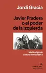 JAVIER PRADERA O EL PODER DE LA IZQUIERDA JAVIER PRADERA O EL PODER DE LA IZQUIERDA