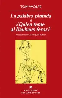 LA PALABRA PINTADA &¿QUIÉN TEME AL BAUHAUS FEROZ? LA PALABRA PINTADA &¿QUIÉN TEME AL BAUHAUS FEROZ?