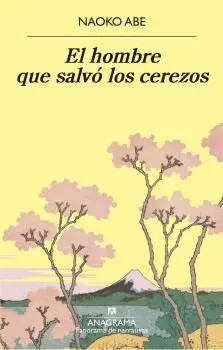 HOMBRE QUE SALVÓ LOS CEREZOS, EL HOMBRE QUE SALVÓ LOS CEREZOS, EL