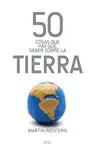 50 COSAS SOBRE LA TIERRA 50 COSAS SOBRE LA TIERRA