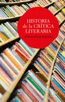 HISTORIA DE LA CRITICA LITERARIA HISTORIA DE LA CRITICA LITERARIA