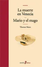 LA MUERTE EN VENECIA Y MARIO Y EL MAGO LA MUERTE EN VENECIA Y MARIO Y EL MAGO