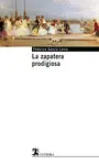 LA ZAPATERA PRODIGIOSA LA ZAPATERA PRODIGIOSA