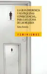 LA GRAN DIFERENCIA Y SUS PEQUEÑAS CONSECUENCIAS... PARA LAS LUCHAS DE LAS MUJERE LA GRAN DIFERENCIA Y SUS PEQUEÑAS CONSECUENCIAS... PARA LAS LUCHAS DE LAS MUJERE