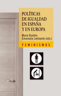 POLÍTICAS DE IGUALDAD EN ESPAÑA Y EN EUROPA POLÍTICAS DE IGUALDAD EN ESPAÑA Y EN EUROPA