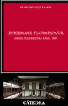 HISTORIA DEL TEATRO ESPAÑOL DESDE SUS ORÍGENES HASTA 1900 HISTORIA DEL TEATRO ESPAÑOL DESDE SUS ORÍGENES HASTA 1900