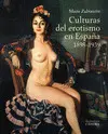 CULTURAS DEL EROTISMO EN ESPAÑA, 1898-1939 CULTURAS DEL EROTISMO EN ESPAÑA, 1898-1939