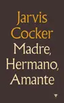 MADRE, HERMANO, AMANTE