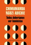 TODOS DEBERIAMOS SER FEMINISTAS TODOS DEBERIAMOS SER FEMINISTAS