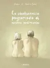 LA OBSOLESCENCIA PROGRAMADA DE NUESTROS SENTIMIENTOS LA OBSOLESCENCIA PROGRAMADA DE NUESTROS SENTIMIENTOS